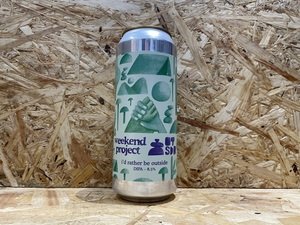 Weekend Project // I'd Rather Be Outside // 8.5% // 500ml
